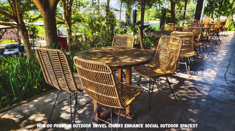 How Do Premium Outdoor Swivel Chairs Enhance Social Outdoor Spaces?