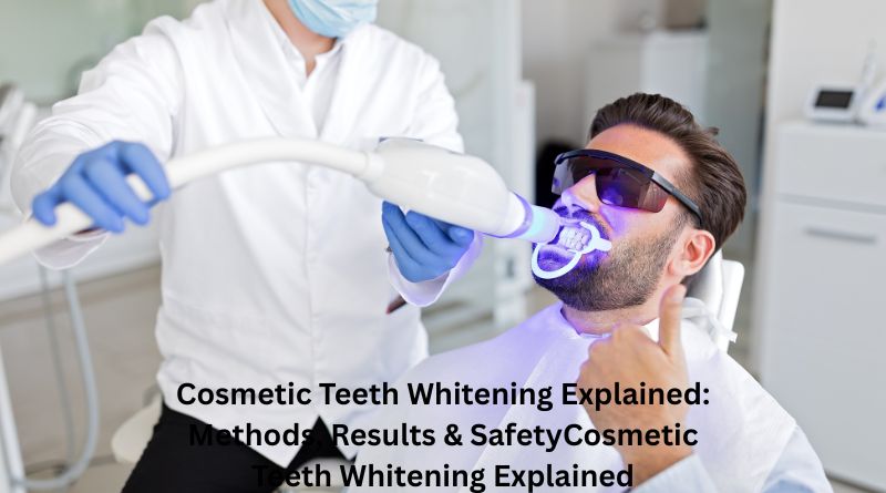Cosmetic Teeth Whitening Explained: Methods, Results & SafetyCosmetic Teeth Whitening Explained