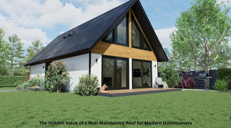 The Hidden Value of a Well-Maintained Roof for Modern Homeowners