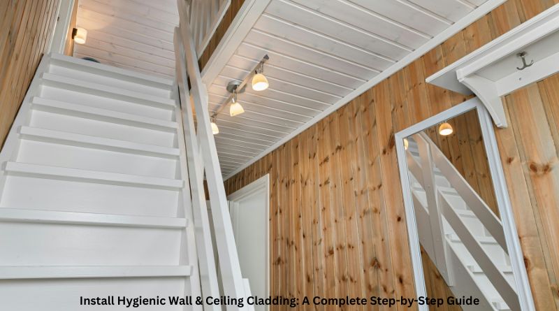 Install Hygienic Wall & Ceiling Cladding: A Complete Step-by-Step Guide