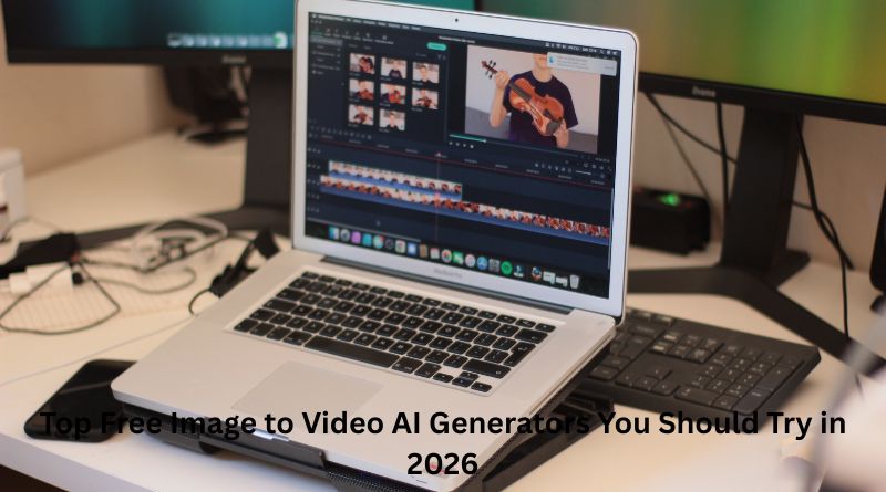 Top Free Image to Video AI Generators You Should Try in 2026
